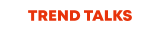 TREND TALK