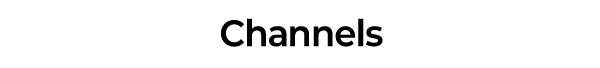 Channels